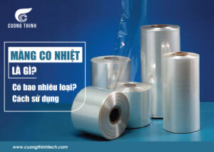 Màng co nhiệt là gì? Có bao nhiêu loại? Cách sử dụng