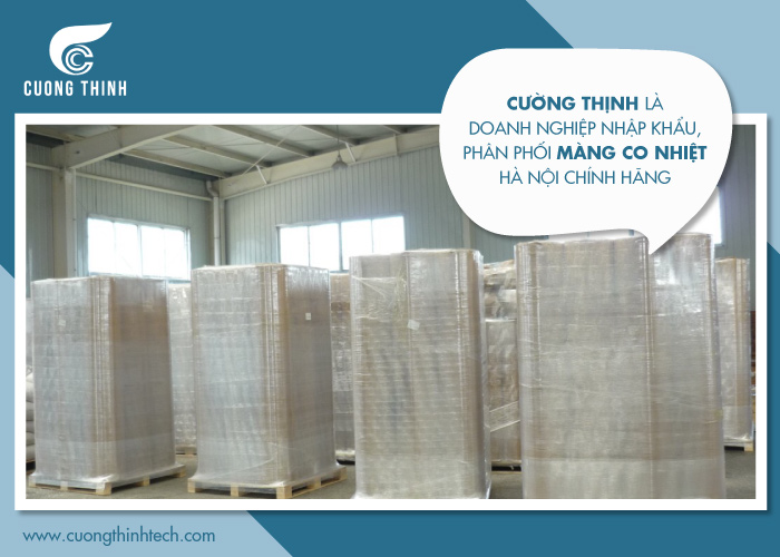 Cường Thịnh là doanh nghiệp nhập khẩu, phân phối màng co nhiệt Hà Nội chính hãng