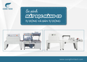 so sánh máy bọc màng co tự động và bán tự động