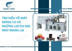 Tìm hiểu về máy màng co và những lợi ích mà máy màng co mang lại