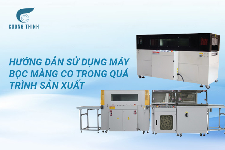 Hướng dẫn sử dụng máy bọc màng co
