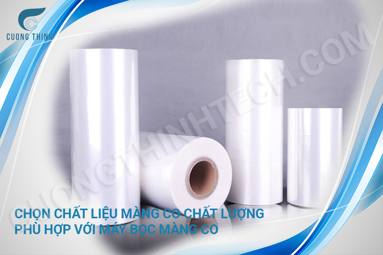 Chọn chất liệu màng co chất lượng phù hợp với máy bọc màng co