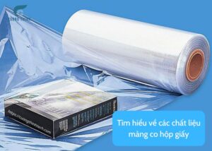 Tìm hiểu về các chất liệu màng co hộp giấy