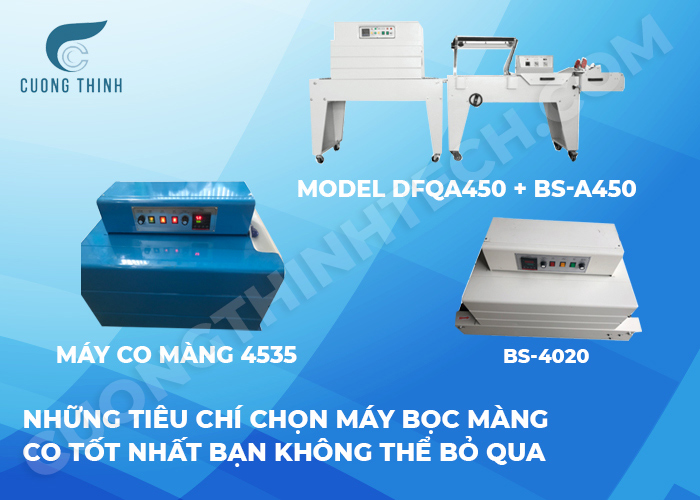 Những tiêu chí chọn máy bọc màng co tốt nhất bạn không thể bỏ qua