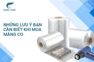 Những lưu ý bạn cần biết khi mua màng co