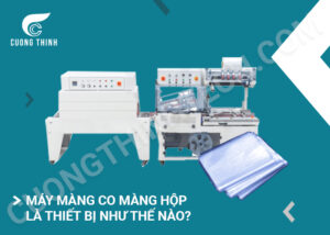 Máy màng co màng hộp là thiết bị như thế nào?