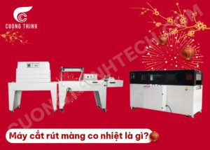 Máy cắt rút màng co nhiệt là gì?