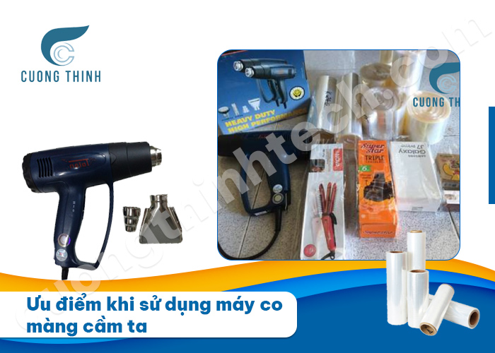 Ưu điểm khi sử dụng máy co màng cầm tay