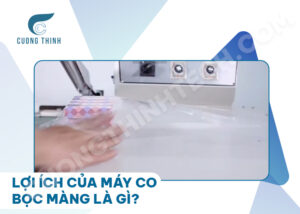 Lợi ích của máy co bọc màng là gì?
