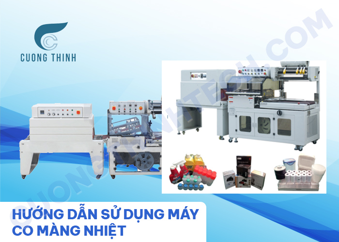 Hướng dẫn sử dụng máy co màng nhiệt