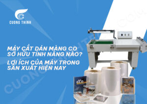 máy cắt dán màng co chất lượng cao