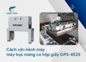 Cách vận hành máy máy bọc màng co hộp giấy GPS-4525