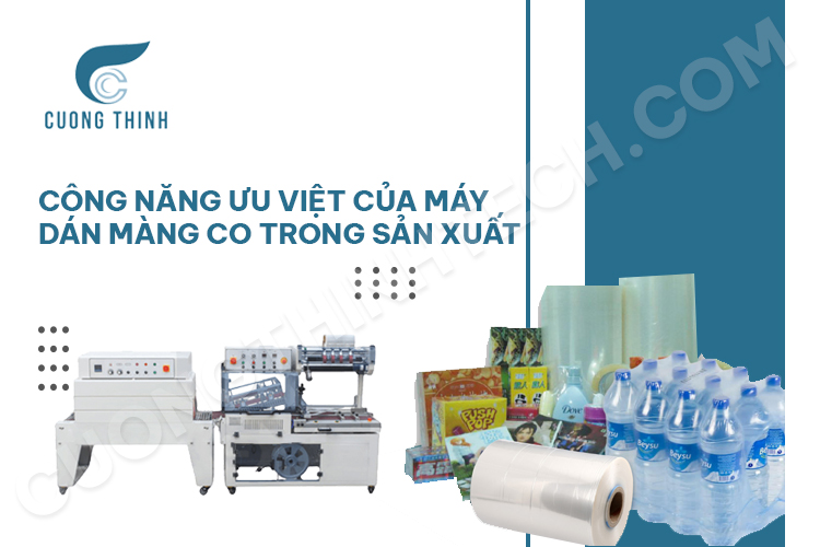 Công năng ưu việt của máy dán màng co trong sản xuất