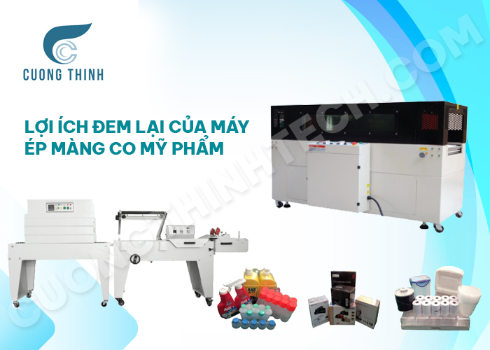 Lợi ích đem lại của máy ép màng co mỹ phẩm