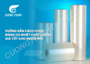 Hướng dẫn cách chọn màng co nhiệt chất lượng, giá tốt cho người mới