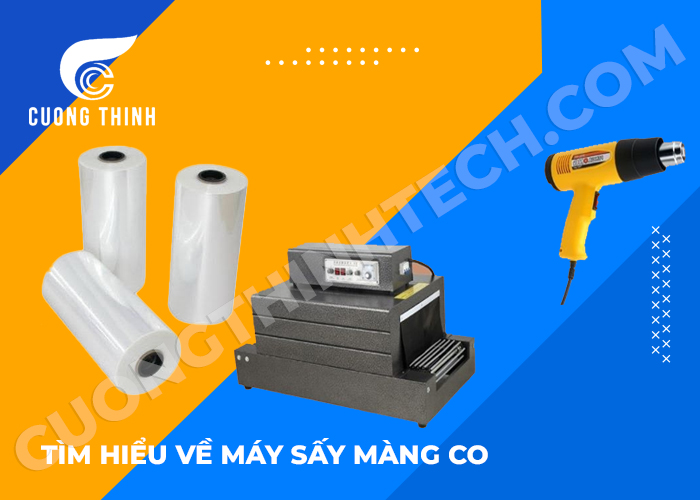 Tìm hiểu về máy sấy màng co