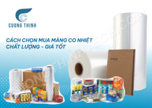 Cách chọn mua màng co nhiệt chất lượng - giá tốt