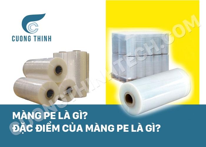 Màng PE là gì? Đặc điểm của màng PE là gì?