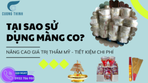 Tại sao nên sử dụng màng co chất lượng Cường Thịnh?