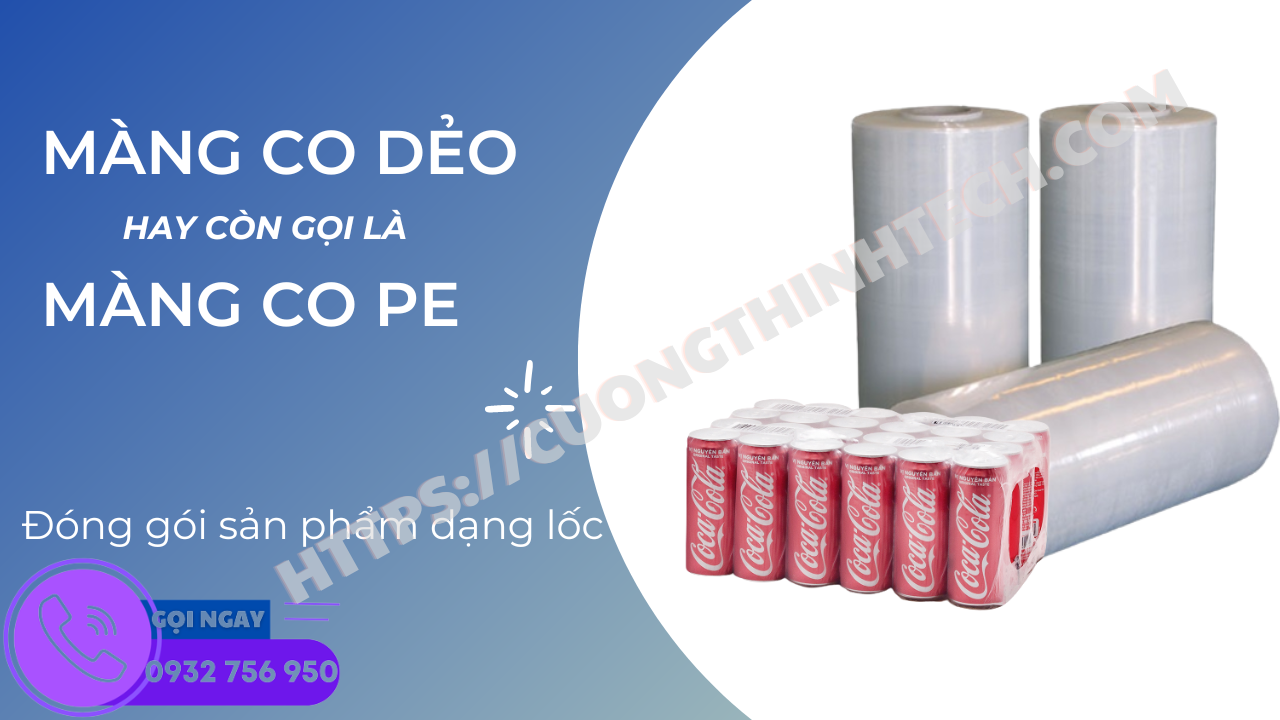 Màng co dẻo hay còn gọi là màng co PE