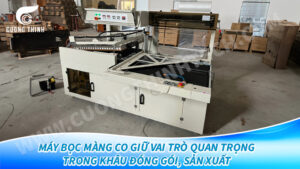 Máy bọc màng co giữ vai trò quan trọng trong khâu đóng gói, sản xuất