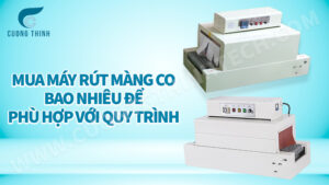 máy rút màng co bao nhiêu