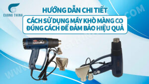 cách sử dụng máy khò màng co