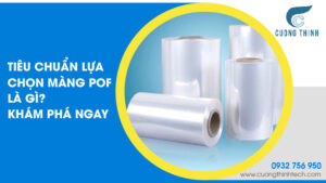 Tiêu chuẩn lựa chọn màng Pof