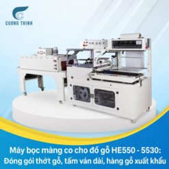 Máy bọc màng co cho đồ gỗ HE550 - 5530