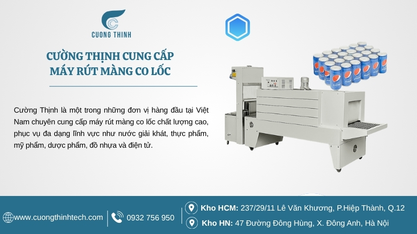 Máy rút màng co lốc là gì? Ưu điểm và ứng dụng trong ngành đồ uống – thực phẩm