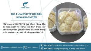 Top 4 màng co túi POF bọc tai yến được sử dụng phổ biến