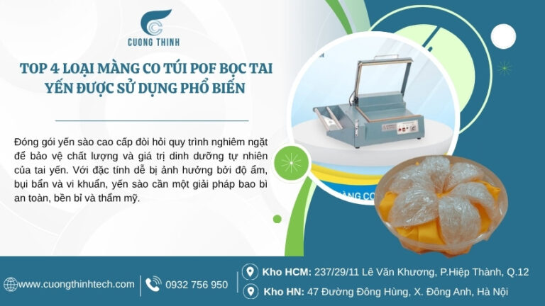 Top 4 màng co túi POF bọc tai yến được sử dụng phổ biến