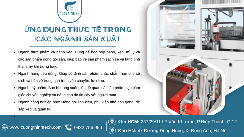 Máy rút màng co tự động được sử dụng linh hoạt trong nhiều ngành, giúp doanh nghiệp chuẩn hóa quy trình đóng gói và nâng cao chất lượng thành phẩm.