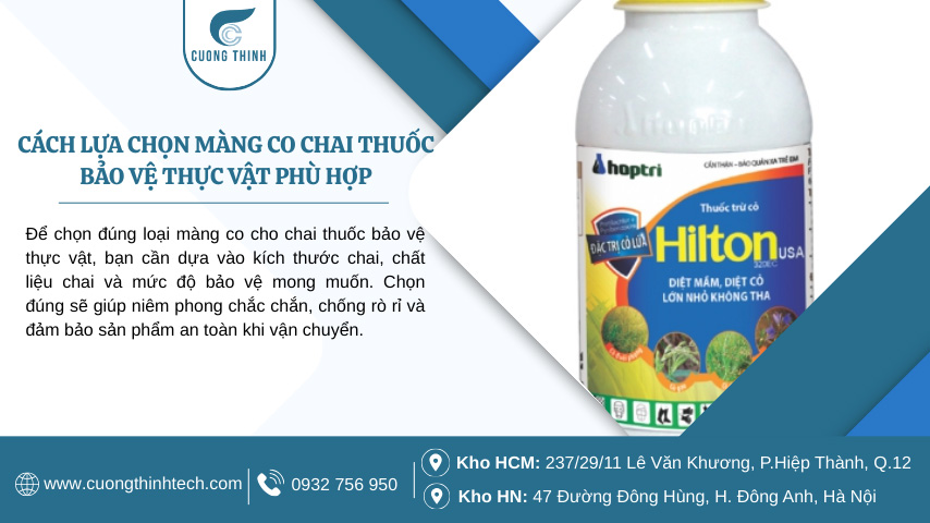 Màng co chai thuốc bảo vệ thực vật - Để chọn đúng loại màng co cho chai thuốc bảo vệ thực vật, bạn cần dựa vào kích thước chai, chất liệu chai và mức độ bảo vệ mong muốn.
