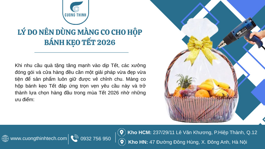 Màng co hộp bánh kẹo tết - Khi nhu cầu quà tặng tăng mạnh vào dịp Tết, các xưởng đóng gói và cửa hàng đều cần một giải pháp vừa đẹp vừa tiện để sản phẩm luôn giữ được vẻ chỉnh chu.
