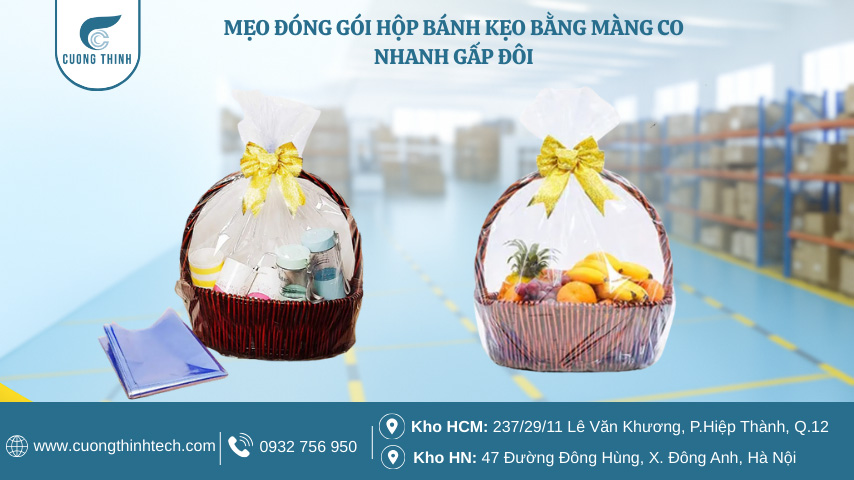 Màng co hộp bánh kẹo tết - Để tăng tốc độ đóng gói trong mùa Tết, bạn không chỉ cần kỹ thuật đúng mà còn phải biết vài mẹo nhỏ giúp tiết kiệm thời gian và giảm thao tác thừa.