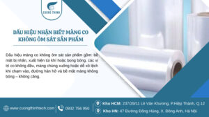 Màng co không bám chặt vào sản phẩm, bị nhăn nheo