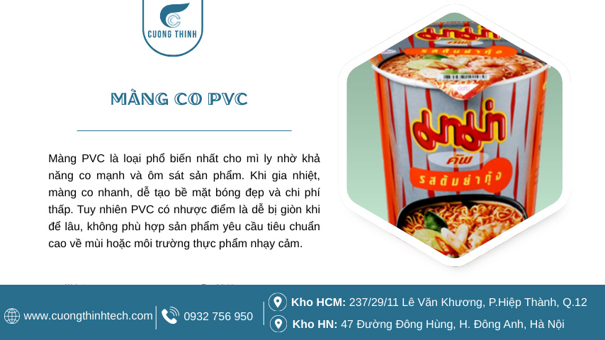 Màng co mỳ ly - Màng PVC là loại phổ biến nhất cho mì ly nhờ khả năng co mạnh và ôm sát sản phẩm.