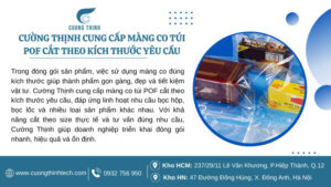 Cường Thịnh cung cấp màng co túi POF cắt theo kích thước yêu cầu