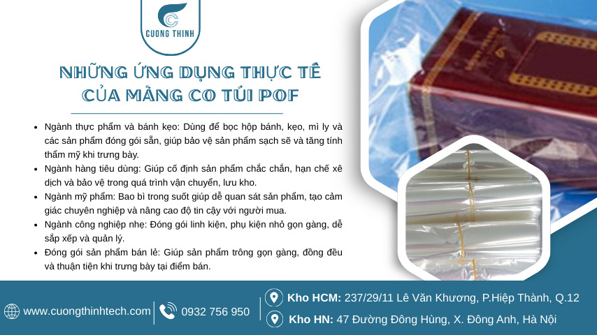 Màng co túi POF cắt theo kích thước yêu cầu - Màng co túi POF được sử dụng phổ biến trong nhiều lĩnh vực nhờ khả năng co đều, bọc đẹp và an toàn khi sử dụng