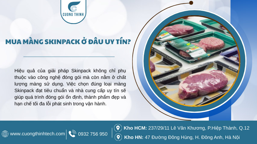 Màng Skinpack - Cường Thịnh là đơn vị chuyên phân phối màng Skinpack chất lượng cao, được nhiều doanh nghiệp trong lĩnh vực thực phẩm, điện tử và công nghiệp tin tưởng lựa chọn.