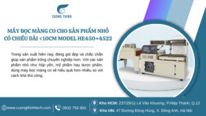 Máy bọc màng co cho sản phẩm nhỏ có chiều dài