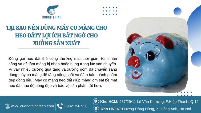 Tại sao nên dùng máy co màng heo đất? Lợi ích bất ngờ cho xưởng sản xuất
