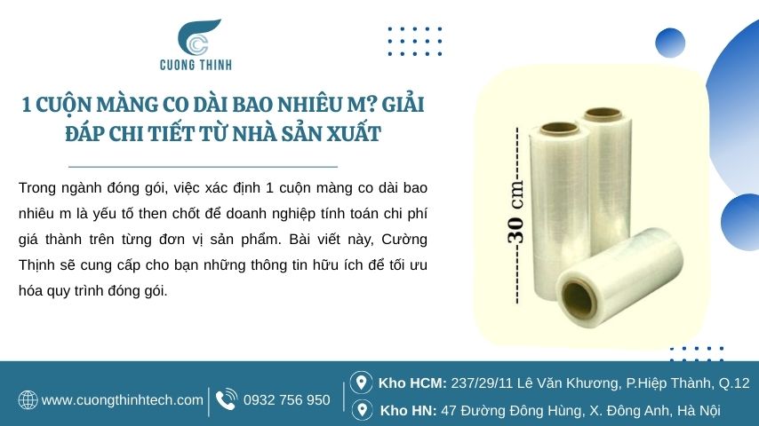 1 cuộn màng co dài bao nhiêu m? Giải đáp chi tiết từ nhà sản xuất