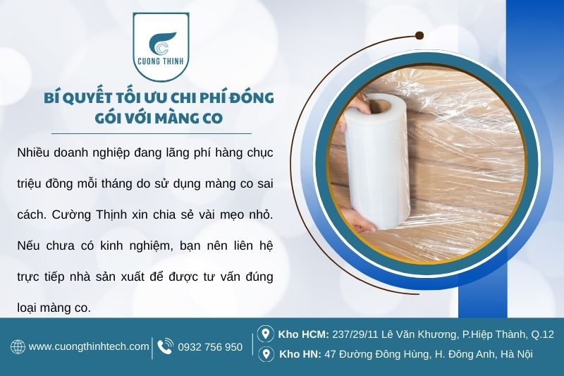 Màng co bọc hàng hoá - Nếu chưa có kinh nghiệm, bạn nên liên hệ trực tiếp nhà sản xuất để được tư vấn đúng loại màng co.