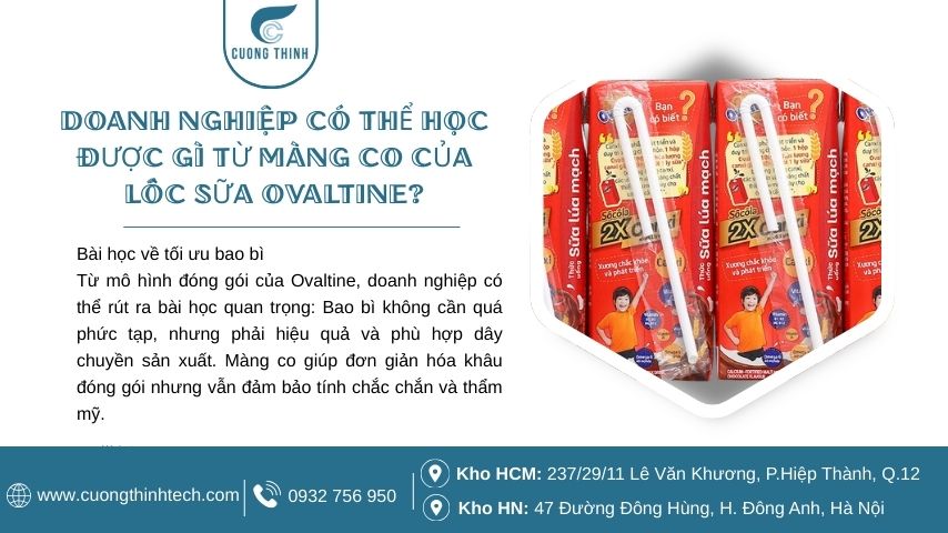 Màng co của lốc sữa Ovaltine - Màng co giúp đơn giản hóa khâu đóng gói nhưng vẫn đảm bảo tính chắc chắn và thẩm mỹ.