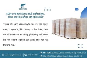 Màng co bọc hàng hoá: Phân loại, công dụng & bảng giá mới nhất