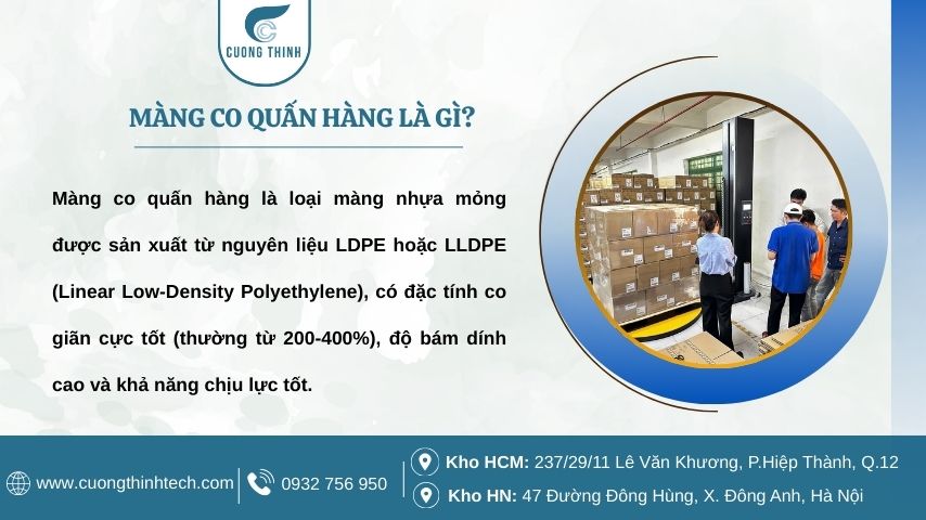 Màng co quấn hàng là loại màng nhựa mỏng có đặc tính co giãn cực tốt, độ bám dính cao và khả năng chịu lực tốt.