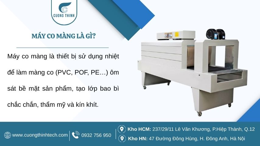 Máy Co Màng Cho Xưởng Nhỏ - Máy co màng là thiết bị sử dụng nhiệt để làm màng co (PVC, POF, PE…) ôm sát bề mặt sản phẩm