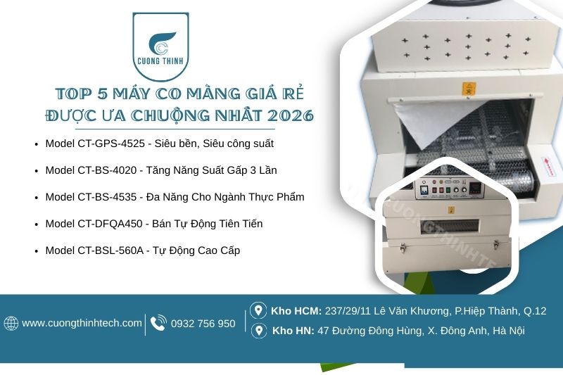 Top 5 Máy Co Màng Giá Rẻ Được Ưa Chuộng Nhất 2026
